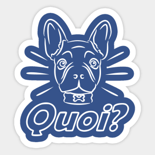 French Bulldog Funny - Quoi? Sticker